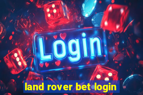 land rover bet login